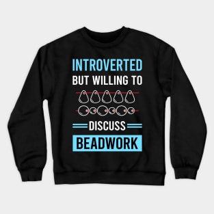 Introverted Beadwork Beading Bead Beads Crewneck Sweatshirt